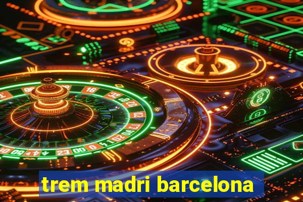 trem madri barcelona